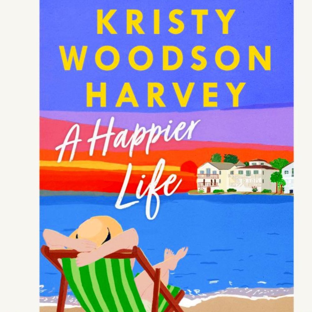 A Happier Life - Kristy Woodson Harvey - ARC (Advanced Reader's Copy)
